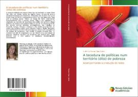 A tecedura de políticas num território (dito) de pobreza di Ludmilla Ferraz Dias Vieira edito da Novas Edições Acadêmicas
