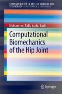 Computational Biomechanics of the Hip Joint di Mohammed Rafiq Abdul Kadir edito da Springer-Verlag GmbH