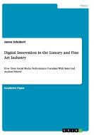 Digital Innovation in the Luxury and Fine Art Industry di Janna Schubert edito da GRIN Verlag