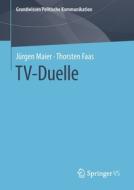 TV-Duelle di Jürgen Maier, Thorsten Faas edito da Gabler, Betriebswirt.-Vlg