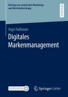 Digitales Markenmanagement di Ingo Halbauer edito da Springer-Verlag GmbH