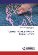 Mental Health Service: A Critical Review di Liranso Gebreyohannes Selamu, Mohan S. Singhe edito da LAP Lambert Academic Publishing