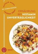 Einfach essen - leichter leben Ernährung bei Histaminunverträglichkeit di Claudia Nichterl edito da Kneipp Verlag