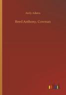 Reed Anthony, Cowman di Andy Adams edito da Outlook Verlag
