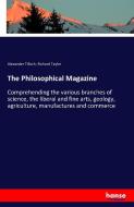 The Philosophical Magazine di Alexander Tilloch, Richard Taylor edito da hansebooks
