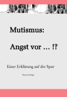 Mutismus: Angst vor ... !? di Simone Dräger edito da Books on Demand