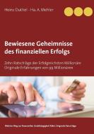 Bewiesene Geheimnisse des finanziellen Erfolgs di Heinz Duthel, Ha. A. Mehler edito da Books on Demand