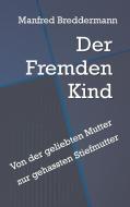 Der Fremden Kind di Manfred Breddermann edito da Books on Demand