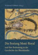 Die Festung Mont-Royal und ihre Bedeutung in der Geschichte des Rheinlandes edito da Books on Demand