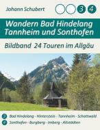 Wandern Bad Hindelang Tannheim Sonthofen di Johann Schubert edito da Books on Demand