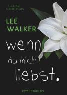 wenn du mich liebst di Lee Walker, T. E. Lind edito da Books on Demand