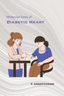 Molecular basis of diabetic heart di P. Annapoorani edito da independent Author