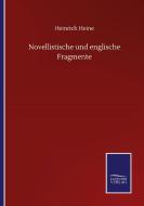 Novellistische und englische Fragmente di Heinrich Heine edito da Salzwasser-Verlag GmbH