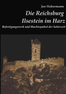 Die Reichsburg Ilsestein im Harz di Jan Habermann edito da Books on Demand
