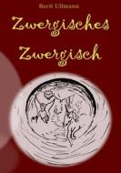 Zwergisches Zwergisch di Berit Ullmann edito da Books on Demand
