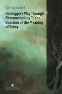Heidegger's Way Through  Phenomenology To the  Question of the Meaning of Being di Cyril McDonnell edito da Königshausen & Neumann