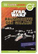 SUPERLESER! Star Wars(TM) Raumschiffe der Galaxis di Tori Kosara, Laura Buller edito da Dorling Kindersley Verlag