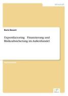 Exportfactoring Finanzierung Und Risikoabsicherung Im Aussenhandel di Boris Besant edito da Diplom.de