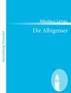 Die Albigenser di Nikolaus Lenau edito da Contumax