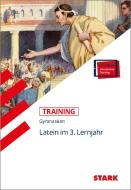 STARK Training Gymnasium - Latein 3. Lernjahr di Gerhard Metzger edito da Stark Verlag GmbH