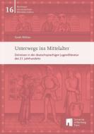 Unterwegs ins Mittelalter di Sarah Böhlau edito da Otto-Friedrich-Uni