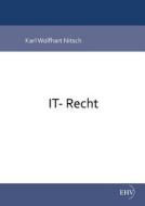 IT-Recht di Karl Wolfhart Nitsch edito da Europäischer Hochschulverlag