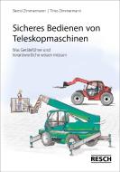 Sicheres Bedienen von Teleskopmaschinen di Bernd Zimmermann, Timo Zimmermann edito da Resch-Verlag