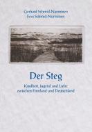 Der Steg di Gerhard Schmid-Nurminen, Eevi Schmid-Nurminen edito da Heiner Labonde Verlag