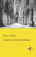Geschichte der Deutschen Baukunst di Robert Dohme edito da Vero Verlag