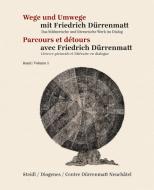 Wege und Umwege mit Friedrich Dürrenmatt di Friedrich Dürrenmatt edito da Steidl Gerhard Verlag