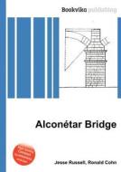 Alconetar Bridge di Jesse Russell, Ronald Cohn edito da Book On Demand Ltd.