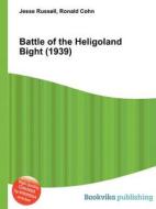Battle Of The Heligoland Bight (1939) di Jesse Russell, Ronald Cohn edito da Book On Demand Ltd.