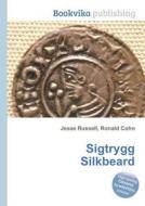 Sigtrygg Silkbeard di Jesse Russell, Ronald Cohn edito da Book On Demand Ltd.