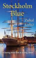 Stockholm Blue di Zuhal Cekci edito da iBoo