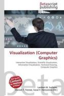 Visualization (Computer Graphics) edito da Betascript Publishers