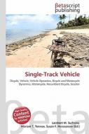 Single-Track Vehicle di Lambert M. Surhone, Miriam T. Timpledon, Susan F. Marseken edito da Betascript Publishing