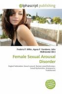 Female Sexual Arousal Disorder edito da Betascript Publishing