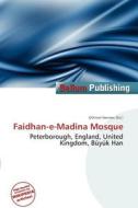 Faidhan-e-madina Mosque edito da Bellum Publishing