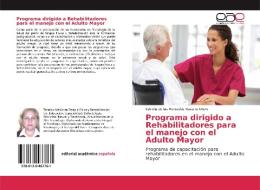 Programa dirigido a Rehabilitadores para el manejo con el Adulto Mayor di Estrella de las Mercedes Navarro Otero edito da EAE