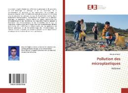Pollution des microplastiques di Anupam Rajak edito da Editions universitaires europeennes EUE