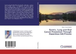 Gastric, Lung and Oral Cancer Prevention Through Hazardous EIA Process di Vijayan Gurumurthy Iyer edito da LAP Lambert Academic Publishing