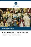 KIRCHENENTLASSUNGEN di Anatoly Pogasiy edito da Verlag Unser Wissen