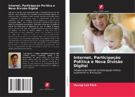 Internet, Participação Política e Nova Divisão Digital di Hyung Lae Park edito da Edições Nosso Conhecimento