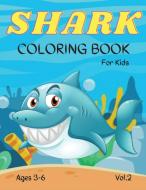 SHARK COLORING BOOK FOR KIDS: SHARK COLO di JESSA JOY edito da LIGHTNING SOURCE UK LTD