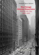 The Chicago Literary Experience di Frederik Byrn Køhlert edito da Museum Tusculanum Press