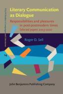 Literary Communication As Dialogue di Roger D. Sell edito da John Benjamins Publishing Co