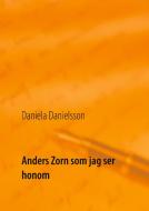 Anders Zorn som jag ser honom di Daniela Danielsson edito da Books on Demand