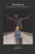 The Beyond. Stories Inspired By The Lucio Fulci Death Trilogy di Barrass Glynn Owen Barrass, Coulthard Andrew Coulthard, Buja John Edwin Buja edito da Independently Published