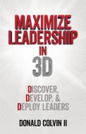 Maximize Leadership In 3D di Donald Colvin edito da Nextone Inc