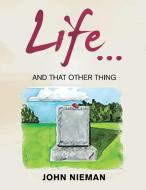 Life... and That Other Thing di John Nieman edito da Gotham Books